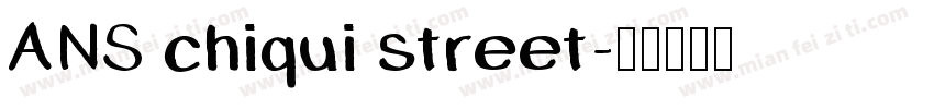 ANS chiqui street字体转换